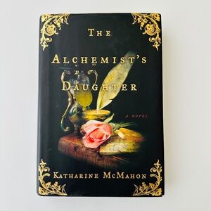 The Alchemist’s Daughter A Novel Katherine McMahon Book